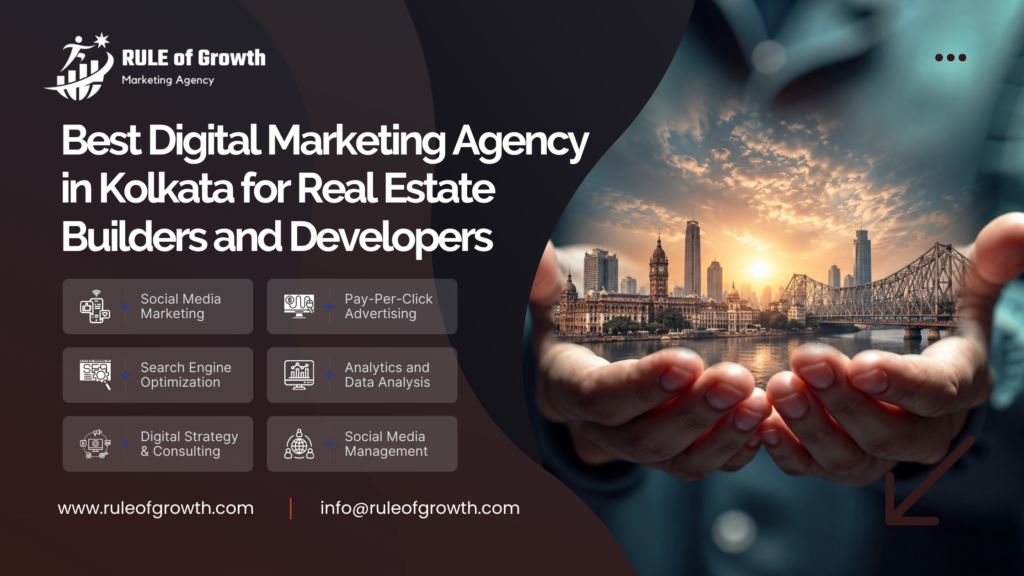 Best Digital Marketing Agency in Kolkata for Real Estate Builders and Developers